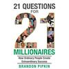 21 Questions for 21 Millionaires: How Ordinary People Create Extraordinary Success - Paperback
