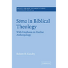 Soma in Biblical Theology: With Emphasis on Pauline Anthropology - Paperback