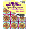Great Big Book Of Mandala Pattern Coloring Pages For Adults - 300 Mandalas Patterns to Color - Vol. 1,2,3,4,5 & 6 Combined: 6 Books Combo of Mandala P - Paperback