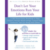 Don't Let Your Emotions Run Your Life for Kids: A Dbt-Based Skills Workbook to Help Children Manage Mood Swings, Control Angry Outbursts, and Get Alon - Paperback