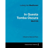 Ludwig Van Beethoven - In Questa Tomba Oscura - WoO 133 - A Score for Voice and Piano: With a Biography by Joseph Otten - Paperback