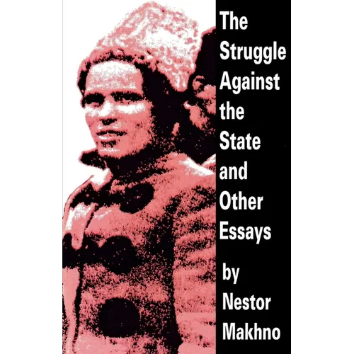 The Struggle Against the State and Other Essays - Paperback