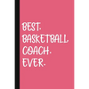 Best. Basketball. Coach. Ever.: A Thank You Gift For Basketball Coach Volunteer Basketball Coach Gifts Basketball Coach Appreciation Pink - Paperback