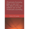 Americans Economy takes a new turn; The effect of the new inflation act on the Americans economy. - Paperback