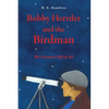 Bobby Herrder and the Birdman Bobby Herrder y El Hombre Pájaro: The Greatest Gift of All El Regalo Más Grande de Todos - Paperback