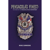 Pensacola's Finest: The Story of the Pensacola Police Department - Paperback