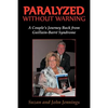 Paralyzed Without Warning: A Couple's Journey Back from Guillain-Barre Syndrome - Paperback