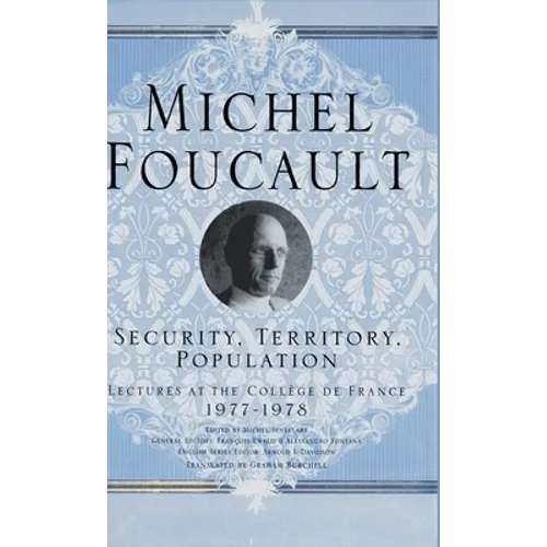 Security, Territory, Population: Lectures at the College de France, 1977 - 78 - Hardcover