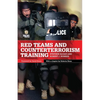 Red Teams and Counterterrorism Training: Volume 7 - Paperback