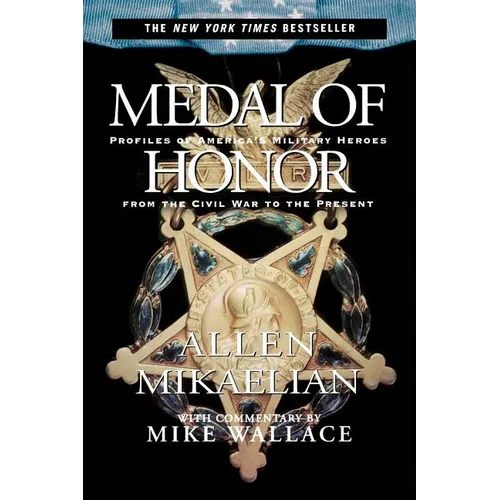 Medal of Honor: Profiles of America's Military Heroes from the Civil War to the Present - Paperback