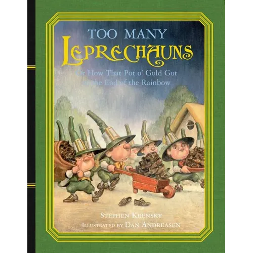 Too Many Leprechauns: Or How That Pot O' Gold Got to the End of the Rainbow - Hardcover