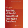 Functions of Bounded Variation and Their Fourier Transforms - Hardcover