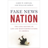 Fake News Nation: The Long History of Lies and Misinterpretations in America - Paperback