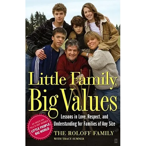 Little Family, Big Values: Lessons in Love, Respect, and Understanding for Families of Any Size - Paperback
