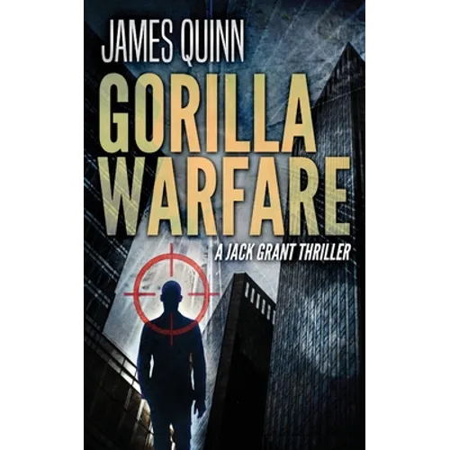 Gorilla Warfare: A Jack Grant Thriller - Paperback