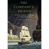 The Company's Island: St Helena, Company Colonies and the Colonial Endeavour - Paperback