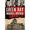 Green Bay Murder & Mayhem - Paperback