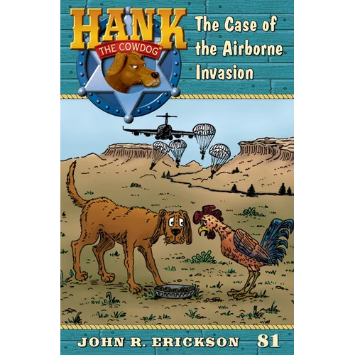 The Case of the Airborne Invasion: Hank the Cowdog Book 81 - Hardcover