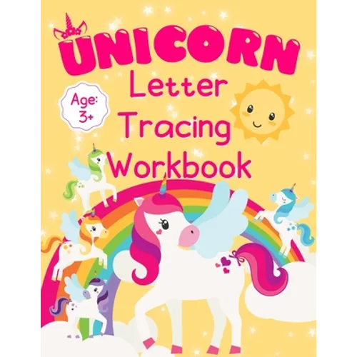 Unicorn Letter Tracing Workbook: Alphabet Tracing Book for Preschoolers Practice Writing Letters for Kids Ages 3+ Handwriting Practice Paper - Paperback