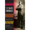 The Black Seminoles: History of a Freedom-Seeking People - Paperback