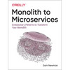 Monolith to Microservices: Evolutionary Patterns to Transform Your Monolith - Paperback