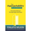 The Approachability Playbook: 3 Essential Habits for Thriving Leaders and Teams - Paperback