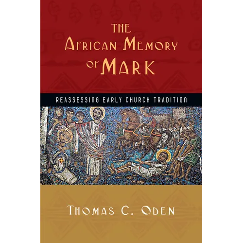 The African Memory of Mark: Reassessing Early Church Tradition - Paperback