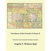 Freedmen of the Frontier Volume 2: Selected Creek and Seminole Freedmen Families - Paperback