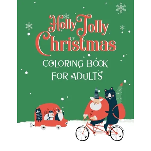 "Holly Jolly Christmas" Coloring Book for Adults: Best Coloring Therapy and Relaxation for the Holiday Season - Paperback