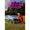 Alive at the End of the World - Paperback