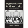 'Dignity of Labour' for African Leaders: The Formation of Education Policy in the British Colonial Office and Achimota School on the Gold Coast - Paperback
