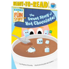 The Sweet Story of Hot Chocolate!: Ready-To-Read Level 3 - Hardcover