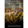 Mount Athos and Meteora: The History of the Greek Landmarks that Became Orthodox Christian Monasteries - Paperback