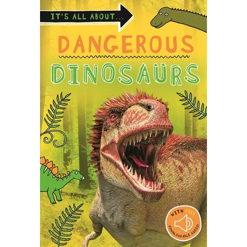 It's All About... Dangerous Dinosaurs: Everything You Want to Know about These Prehistoric Giants in One Amazing Book - Paperback