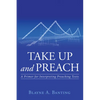 Take Up and Preach: A Primer for Interpreting Preaching Texts - Paperback