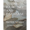 Visual Basic .Net and Database: Practical Tutorials - Paperback