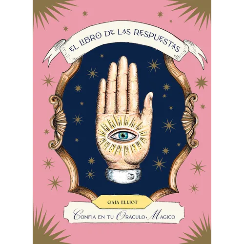 El Libro de Las Respuestas / The Book of Answers: Confía En Tu Oráculo Mágico / Trust Your Magical Oracle - Hardcover