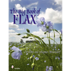 The Big Book of Flax: A Compendium of Facts, Art, Lore, Projects, and Song - Hardcover