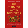 The Chinese Way in Business: Secrets of Successful Business Dealings in China - Paperback