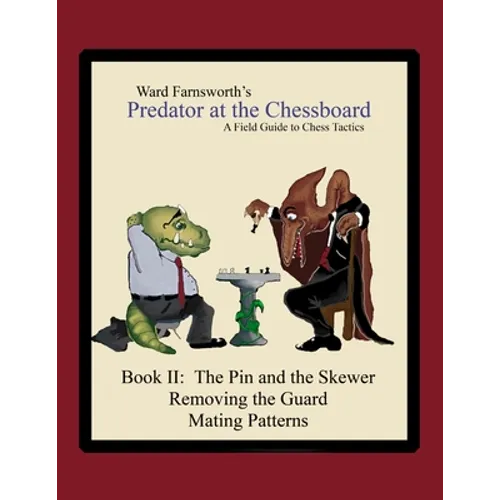 Predator at the Chessboard: A Field Guide to Chess Tactics (Book II) - Paperback
