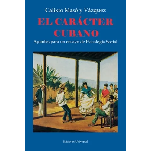 EL CARÁCTER CUBANO Apuntes para un ensayo de Psicología Social - Paperback