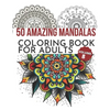 50 Amazing Mandalas Coloring Book For Adults: An Adult Coloring Book With 50 Big And Detailed Mandala Designs, High-Quality Paper, White Background, F - Paperback