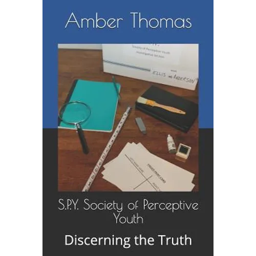 S.P.Y. Society of Perceptive Youth: Discerning the Truth - Paperback