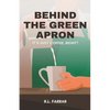 Behind the Green Apron - Paperback
