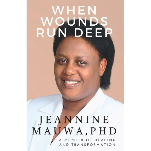 When Wounds Run Deep: A Memoir of of Healing and Transformation - Paperback