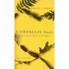 Corvallis Trails: Exploring the Heart of the Valley - Paperback