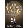 Finding My Why: Forgiveness But No Apology - Paperback