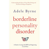 Borderline Personality Disorder: Understanding the Roots of Your Mood Swings and Persistent Feelings of Emptiness. A Guide to Living with BPD and Supp - Paperback