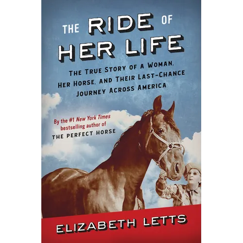 The Ride of Her Life: The True Story of a Woman, Her Horse, and Their Last-Chance Journey Across America - Hardcover