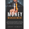Money Management: A Step By Step Guide For Beginners To Start Saving Money, Master Personal Financial Skills And Learn The Best Strategi - Paperback
